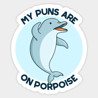 My Puns Are On Porpoise Cute Animal Pun Sticker